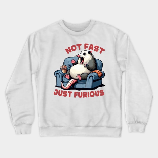 Not Fast Just Furious Funny Angry Opossum Crewneck Sweatshirt by MoDesigns22 